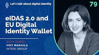 eIDAS 2.0 and EU Digital Identity Wallet, with Viky Manaila, Intesi Group – Podcast Episode 79