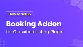 How To Setup Booking Addon For Classified Listing plugin