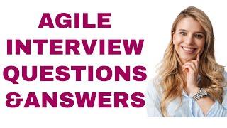 ️ Top 25 Agile Interview Questions and Answers (step by step guide 100 % free )