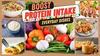 Everyday Dishes to Boost Your Protein Intake