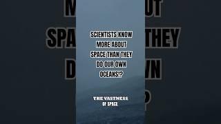 We Know More About Space Than Our Own Oceans. #shorts #trending #spaceinformation #space