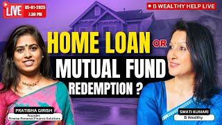 B Wealthy Help LIVE: Home Loan Benefits vs MF Growth: What’s the Smart Pick?