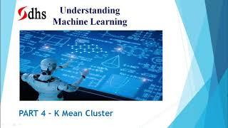 Machine Learning | Part 4 - K Mean Clustering | Python Code | DHS Informatics