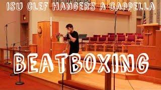 Freestyle Beatboxing by Johnny- ISU Clef Hangers A Cappella