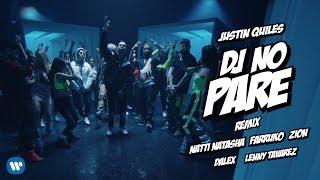 Justin Quiles @NattiNatasha @farruko Zion @dalex @LennyTavarezMusic DJ No Pare REMIX (Video Oficial)