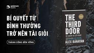 Cánh cửa thứ ba giúp cuộc đời như mong muốn | Sách The Third Door: Kẻ Khôn Đi Lối Khác