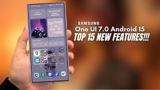 Samsung One UI 7.0 Android 15 - TOP 15 NEW FEATURES!!!