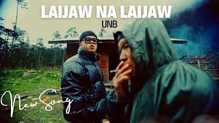 UNB - Laijaw Na Laijaw (Music Video)