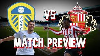 BIGGEST TEST OF THE SEASON! | LEEDS vs SUNDERLAND | Match Preview