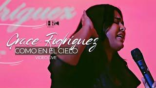 Grace Rodriguez - Como En El Cielo (Video Live)