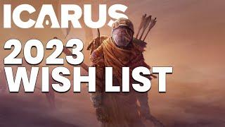 ICARUS 2023 Wishlist ... Fixes & Features