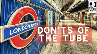 The London Tube: Don'ts of the London Underground