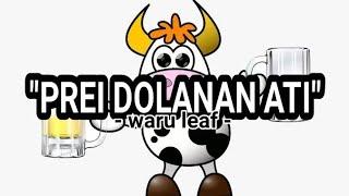 "Prei Dolanan Ati - Waru Leaf" (Video Lirik) #remix #music #klaten