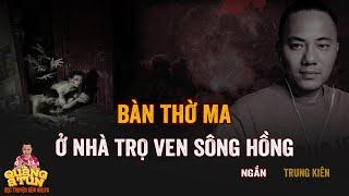 Đọc Truyện Đêm Khuya Truyện Ma Làng Quê Ngắn : BÀN THỜ MA Ở XÓM TRỌ VEN SÔNG HỒNG CÓ QUỶ CƯỚP XÁC