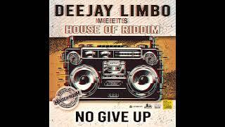 Deejay Limbo meets House of Riddim "no give up"