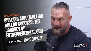 EPISODE 123A | Building Multimillion-Dollar Success: The Journey of Entrepreneurial Grit