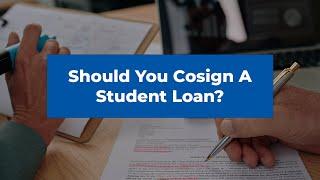 Should I Cosign a Student Loan?