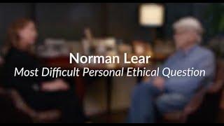 Norman Lear On Most Difficult Personal Ethical Question