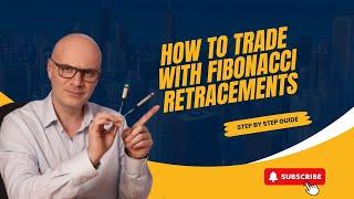 How to Trade With Fibonacci Retracements [Step by Step Guide]