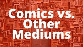 Comics Vs Other Mediums (Video Games, Movies, TV, Cartoons, & Novels)