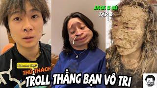 Tổng Hợp Troll Thằng Bạn Vô Tri Tập 2 | Thử Thách Wax Lông Cho Thằng Bạn Nhân Lúc Nó Ngủ (Jack 5 Củ)