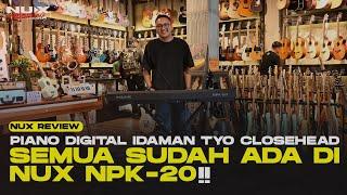 NUX REVIEW | 7 Bulan Bersama NUX NPK20: Review Digital Piano dari Tyo Closehead!!!!