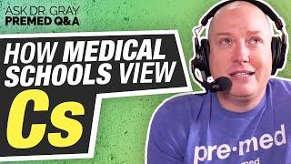 Do I Need to Retake Cs to Get Into Medical School? | Ask Dr. Gray: Premed Q&A Ep. 116