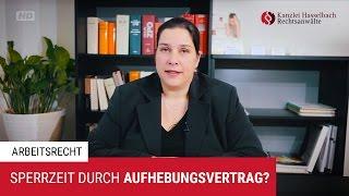 Sperrzeit beim Arbeitslosengeld durch Aufhebungsvertrag? – Kanzlei Hasselbach