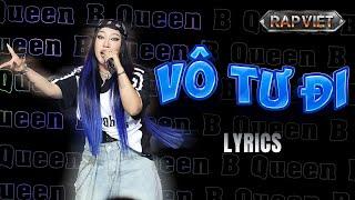 [LYRICS] VÔ TƯ ĐI - QueenB "ăn và không để lại vụn" ngay câu đầu tiên | RAP VIỆT 2024