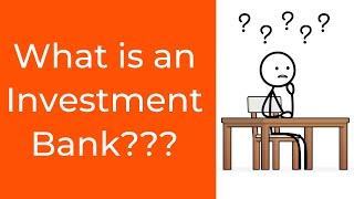 What is an Investment Bank?