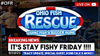 Stay Fishy Friday,  Tracy update,  we talk about Our nurse Mara and how our water so clear 09/10//21