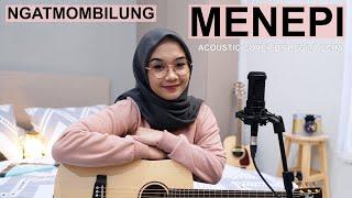 MENEPI - NGATMOMBILUNG (ACOUSTIC COVER BY REGITA ECHA)