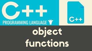 Object Functions | C++ | Tutorial 29