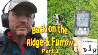 Back on the Ridge and Furrow -  Part 1