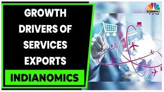 Decoding The Growth Drivers Of India's Services Exports | Indianomics | CNBC-TV18