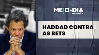 Haddad quer proibir propagandas  de Bets