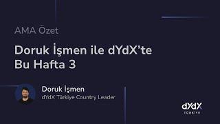 Doruk İşmen ile dYdX’te Bu Hafta 3 (AMA)