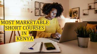 Top 10 MOST Marketable SHORT COURSES In KENYA.2023/2024.Which Courses Are On Demand?