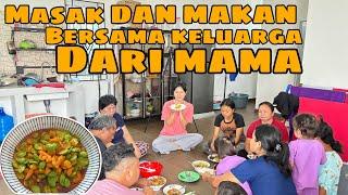 MASAK DAN MAKAN BERSAMA KELUARGA MAMA DARI KAMPUNG TAYOK