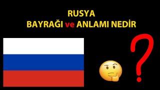 Rusya Bayrağı ve Anlamı Nedir?