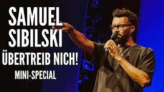 SAMUEL SIBILSKI - ÜBERTREIB NICH ! - (AUSZUG AUS DEM LETZTEN SOLO)