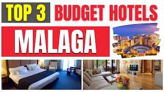 Best Budget Hotels in MALAGA | Find the lowest rates here !