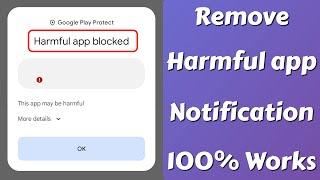 Harmful App Blocked-This App May Be Harmful, Installing This App May Put Your Device At Risk Problem