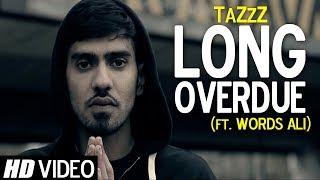 Long Overdue | Words Ali | Music by TaZzZ | Official Video