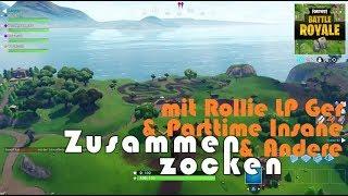 Fortnite Battle Royale - Zusammen Zocken mit Rollie LP Ger & Parttime Insane und Andere