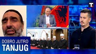 Islamski Vatikan u Albaniji? - Muhamed Jusufspahić i Nebojša Lazić • DOBRO JUTRO TANJUG