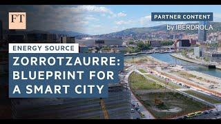 Zorrotzaurre: blueprint for a smart city | FT Energy Source