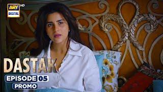 Dastak Episode 5 | Promo | Ali Raza | Sohai Ali | Feroz Kadri | ARY Digital Drama