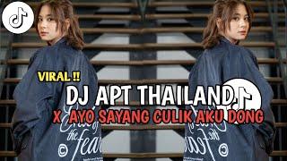 DJ APT THAILAND X AYO SAYANG CULIK AKU DONG X MELODY KANE X SALEHO VIRAL TIKTOK 2025 !!!