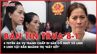 Bản tin trưa 8-1: Chi tiết tuyên án vụ tranh chấp di sản cố NSƯT Vũ Linh - PLO